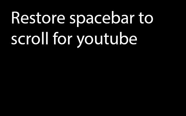 Youtube restore spacebar to scroll from Chrome web store to be run with OffiDocs Chromium online Youtube restore spacebar to scroll from Chrome web store to be run with OffiDocs Chromium online