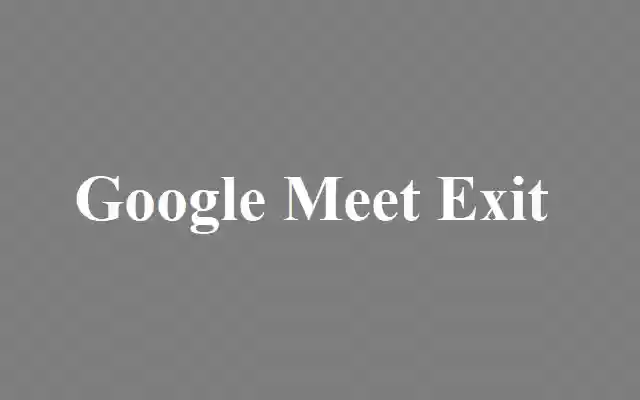 Google Meet Auto Exit from Chrome web store to be run with OffiDocs Chromium online Google Meet Auto Exit from Chrome web store to be run with OffiDocs Chromium online