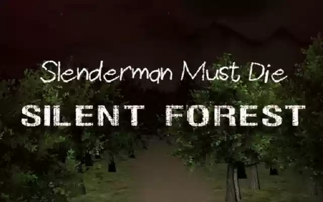 Slenderman Must Die Silent Forest from Chrome web store to be run with OffiDocs Chromium online Slenderman Must Die Silent Forest from Chrome web store to be run with OffiDocs Chromium online